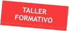 TALLER FORMATIVO