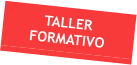 TALLER FORMATIVO