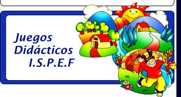 Juegos  Didcticos     I.S.P.E.F