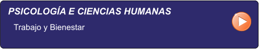 PSICOLOGA E CIENCIAS HUMANAS Trabajo y Bienestar