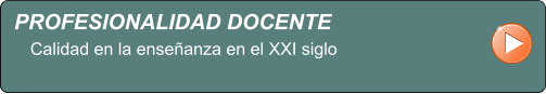 PROFESIONALIDAD DOCENTE Calidad en la enseanza en el XXI siglo